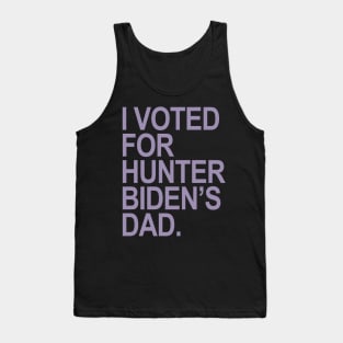 I Voted for Hunter Biden's Dad - lavender Tank Top